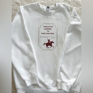 NEW country crewneck. Should’ve been a cowboy!